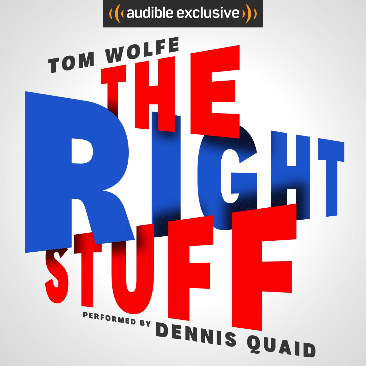 Tom Wolfe's The Right Stuff performed by Dennis Quaid (Audible)