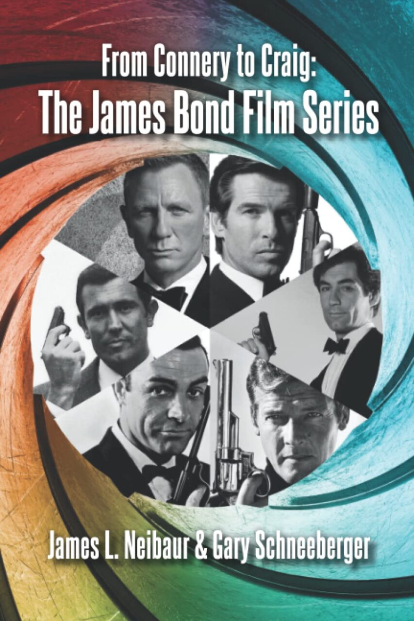 From Connery to Craig: The James Bond Film Series (BearManor Media)