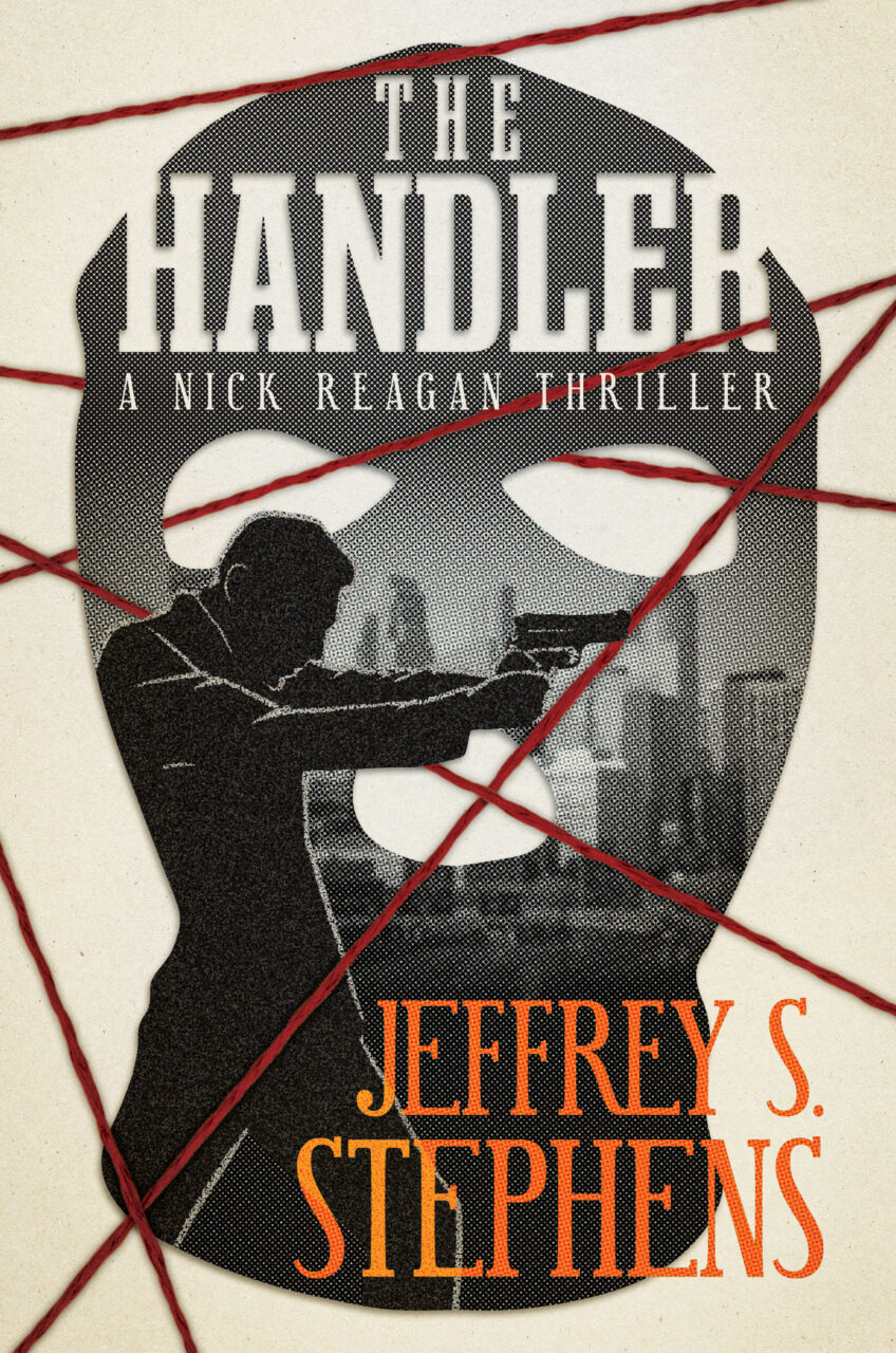 The Handler, A Nick Reagan Thriller cover (Jeffrey S. Stephens)