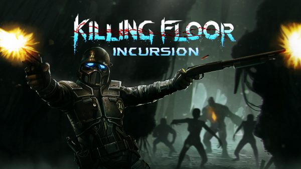 New Killing Floor: Incursion Update - Nothing But Geek